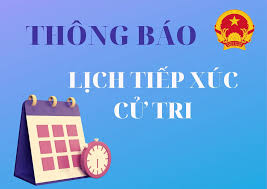 THÔNG BÁO TIẾP XÚC CỬ TRI 